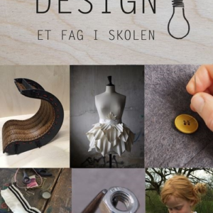 Håndværk og design - et fag i skolen