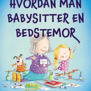 Hvordan man babysitter en bedstemor