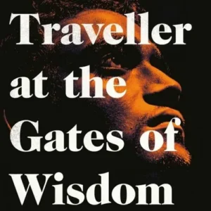 A Traveller at the Gates of Wisdom