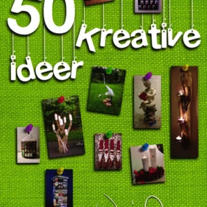 50 Kreative ideer