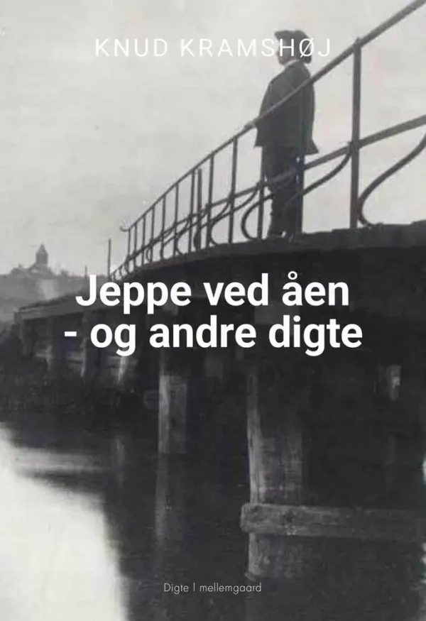Jeppe ved åen og andre digte