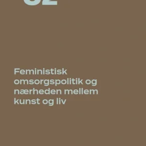 Feministisk omsorgspolitik og nærheden mellem kunst og liv