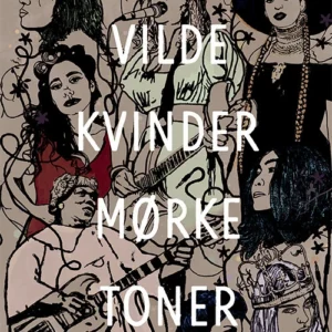 Vilde kvinder, mørke toner