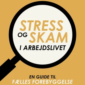 Stress og skam i arbejdslivet