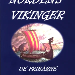 NORDENS VIKINGER - DE FRIBÅRNE HELTESØNNER