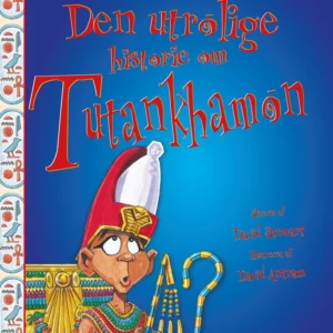 Den utrolige historie om Tutankhamon