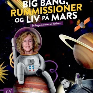 Anja C. Andersen fortæller om Big Bang, rummissioner og liv på Mars