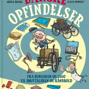 Danske opfindelser. Fra burgeren og LEGO til højtaleren og håndbold