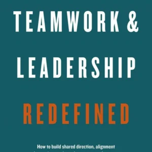 Teamwork & Leadership Redefined