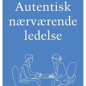 Autentisk nærværende ledelse