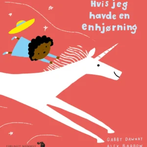 Hvis jeg havde en enhjørning