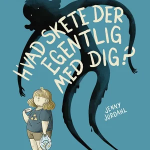 Hvad skete der egentlig med dig