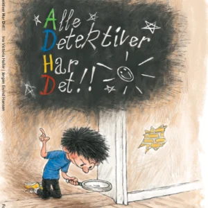 ADHD - Alle Detektiver Har Det