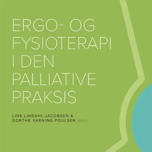 Ergo- og fysioterapi i den palliative praksis