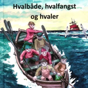 Hvalbåde, hvalfangst og hvaler
