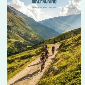 Bikepacking: Exploring the Roads Less Cycled