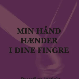 Min hånd hænder i dine fingre - min sjæl ender i et forsøg