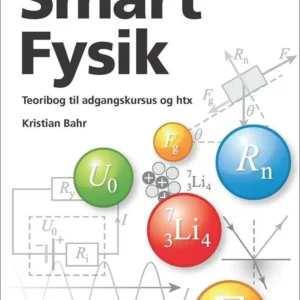 Smart Fysik - teoribog til adgangskursus og htx