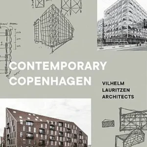 Contemporary Copenhagen : Vilhelm Lauritzen Architects