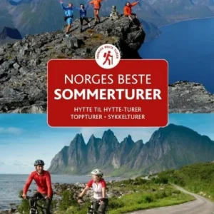 Norges beste sommerturer : hytte til hytte turer, topturer, sykkelturer