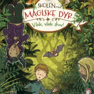 Skolen med magiske dyr 11: Vilde, vilde skov