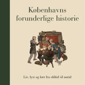 Københavns forunderlige historie