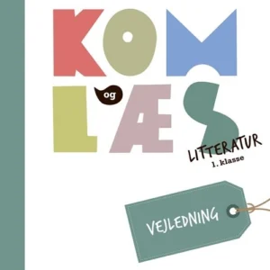 Kom og læs litteratur 1. klasse. Vejledning