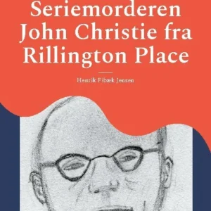 Seriemorderen John Christie fra Rillington Place