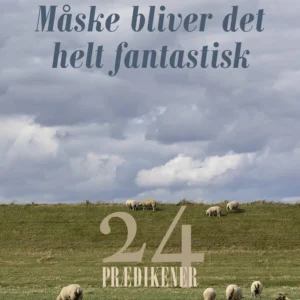Måske bliver det helt fantastisk