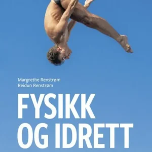 Fysikk og idrett : innføring i biomekanikk