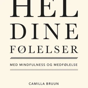 Hel dine følelser med mindfulness og medfølelse