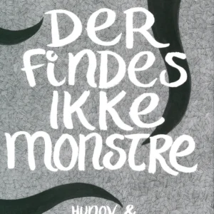 Der findes ikke monstre