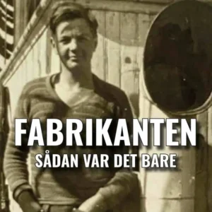 Fabrikanten - Sådan var det bare