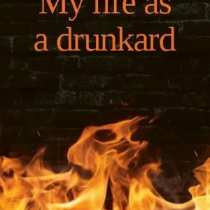 My life as a drunkard
