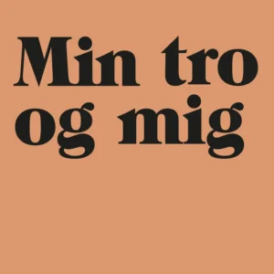 Min tro og mig