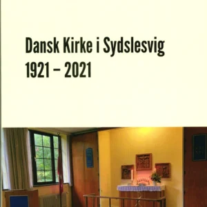 Dansk Kirke i Sydslesvig 1921 - 2021