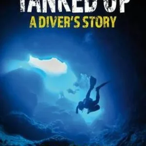 Tanked Up: A Diver's Story
