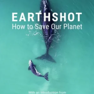 Earthshot: How to Save Our Planet