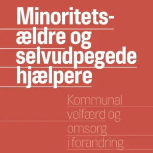 Minoritetsældre og selvudpegede hjælpere