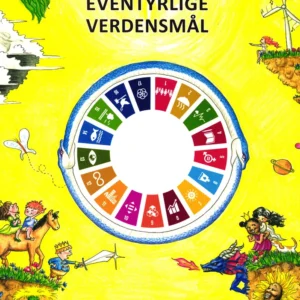 EVENTYRLIGE VERDENSMÅL - til oplæsning og drama