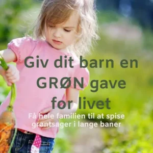 Giv dit barn en GRØN gave for livet
