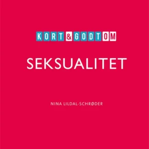 Kort & godt om SEKSUALITET