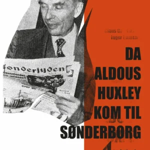 Da Aldous Huxley kom til Sønderborg