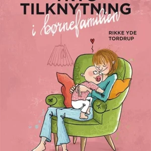 Tryg tilknytning i børnefamilien