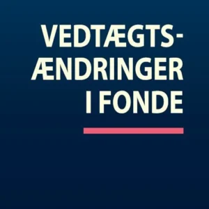 Vedtægtsændringer i fonde