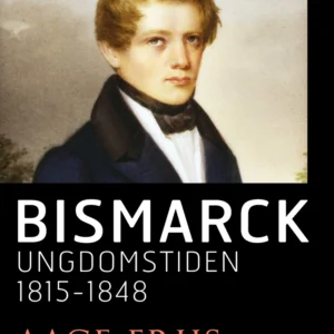 Bismarck. Ungdomstiden 1815-1848