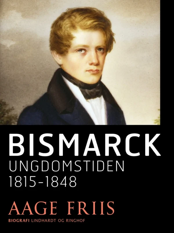 Bismarck. Ungdomstiden 1815-1848