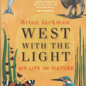 West with the Light: My Life in Nature