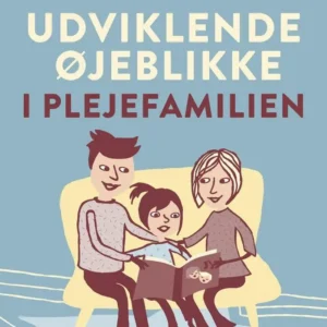 Udviklende øjeblikke i plejefamilien