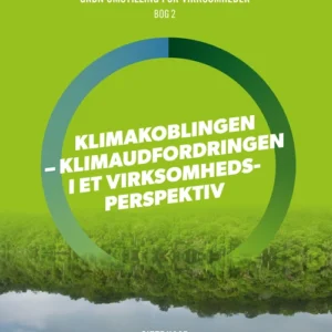 Klimakoblingen - klimaudfordringen i virksomhedsperspektiv